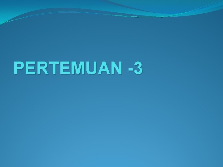 PERTEMUAN -3 