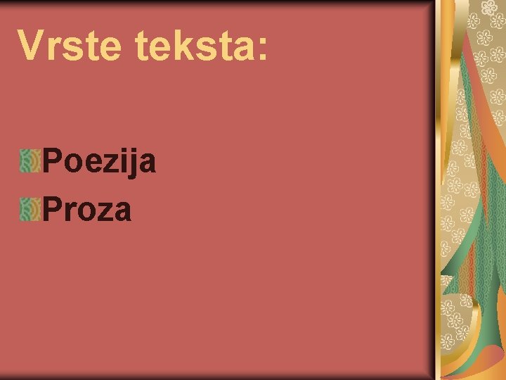 Vrste teksta: Poezija Proza 