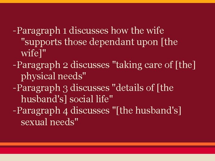 -Paragraph 1 discusses how the wife "supports those dependant upon [the wife]" -Paragraph 2
