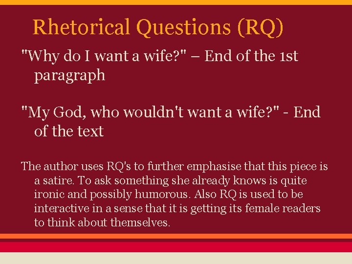 Rhetorical Questions (RQ) "Why do I want a wife? " – End of the Rhetorical Questions (RQ) "Why do I want a wife? " – End of the