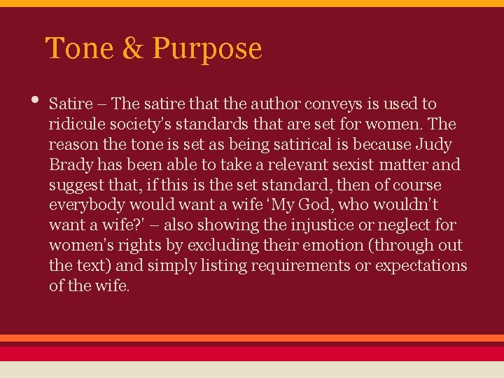 Tone & Purpose • Satire – The satire that the author conveys is used Tone & Purpose • Satire – The satire that the author conveys is used