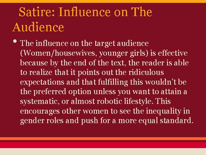 Satire: Influence on The Audience • The influence on the target audience (Women/housewives, younger Satire: Influence on The Audience • The influence on the target audience (Women/housewives, younger