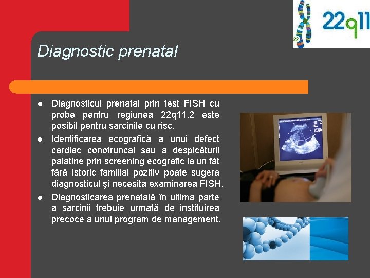 Diagnostic prenatal l Diagnosticul prenatal prin test FISH cu probe pentru regiunea 22 q Diagnostic prenatal l Diagnosticul prenatal prin test FISH cu probe pentru regiunea 22 q