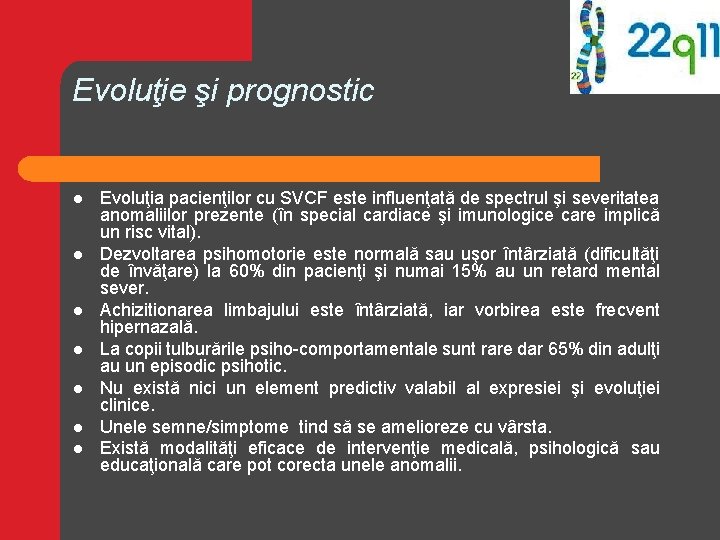 Evoluţie şi prognostic l l l l Evoluţia pacienţilor cu SVCF este influenţată de Evoluţie şi prognostic l l l l Evoluţia pacienţilor cu SVCF este influenţată de