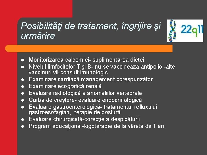 Posibilităţi de tratament, îngrijire şi urmărire l l l l l Monitorizarea calcemiei- suplimentarea Posibilităţi de tratament, îngrijire şi urmărire l l l l l Monitorizarea calcemiei- suplimentarea