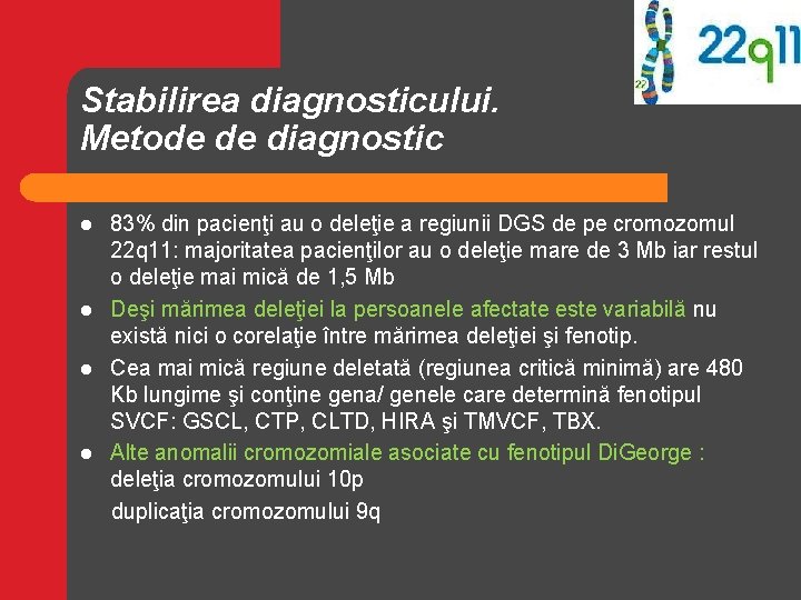 Stabilirea diagnosticului. Metode de diagnostic l l 83% din pacienţi au o deleţie a Stabilirea diagnosticului. Metode de diagnostic l l 83% din pacienţi au o deleţie a