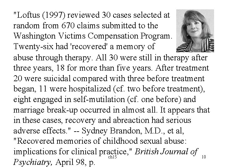 "Loftus (1997) reviewed 30 cases selected at random from 670 claims submitted to the