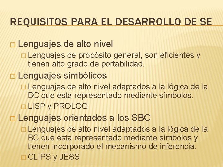 REQUISITOS PARA EL DESARROLLO DE SE � Lenguajes de alto nivel � Lenguajes de REQUISITOS PARA EL DESARROLLO DE SE � Lenguajes de alto nivel � Lenguajes de
