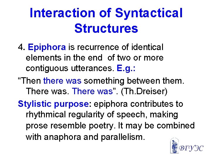 Interaction of Syntactical Structures 4. Epiphora is recurrence of identical elements in the end
