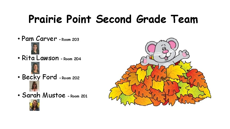Prairie Point Second Grade Team • Pam Carver – Room 203 • Rita Lawson Prairie Point Second Grade Team • Pam Carver – Room 203 • Rita Lawson