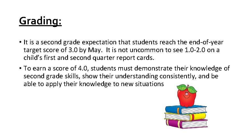 Grading: • It is a second grade expectation that students reach the end-of-year target Grading: • It is a second grade expectation that students reach the end-of-year target
