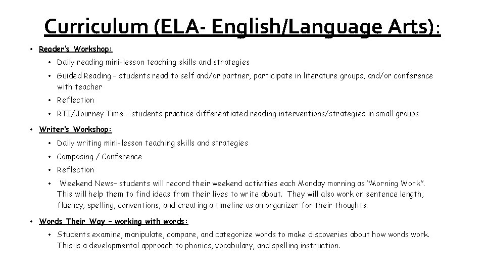 Curriculum (ELA- English/Language Arts): • Reader’s Workshop: • Daily reading mini-lesson teaching skills and Curriculum (ELA- English/Language Arts): • Reader’s Workshop: • Daily reading mini-lesson teaching skills and