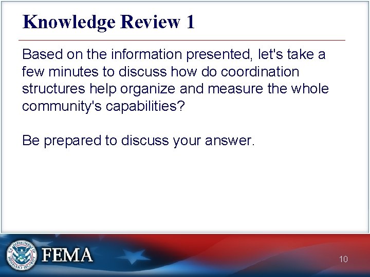 Knowledge Review 1 Based on the information presented, let's take a few minutes to