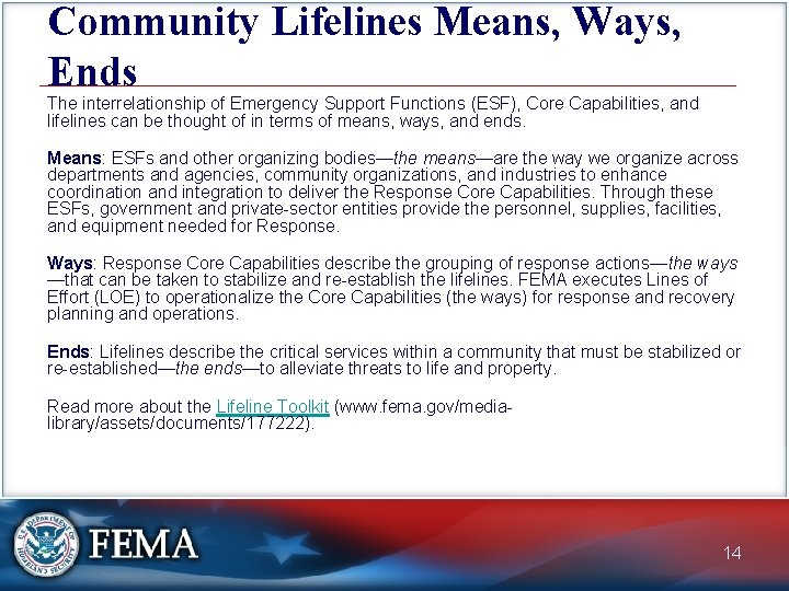 Community Lifelines Means, Ways, Ends The interrelationship of Emergency Support Functions (ESF), Core Capabilities,
