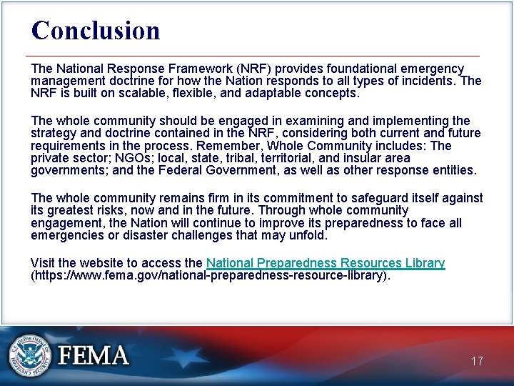 Conclusion The National Response Framework (NRF) provides foundational emergency management doctrine for how the