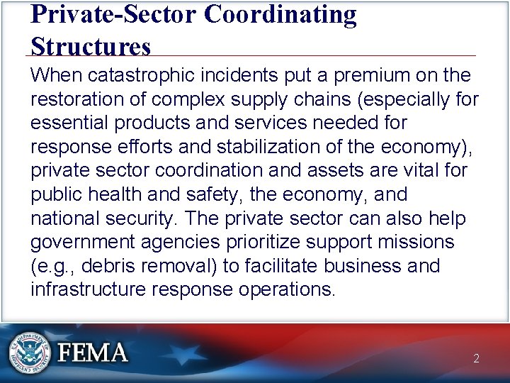 Private-Sector Coordinating Structures When catastrophic incidents put a premium on the restoration of complex