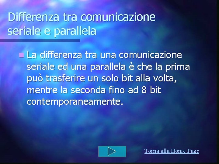 Differenza tra comunicazione seriale e parallela n La differenza tra una comunicazione seriale ed Differenza tra comunicazione seriale e parallela n La differenza tra una comunicazione seriale ed