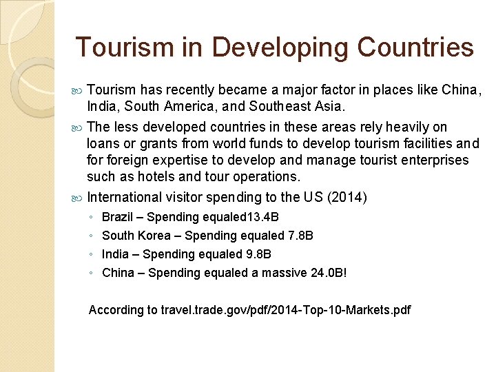 Tourism in Developing Countries Tourism has recently became a major factor in places like Tourism in Developing Countries Tourism has recently became a major factor in places like