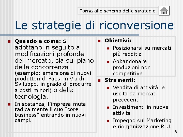 Torna allo schema delle strategie Le strategie di riconversione n si adottano in seguito