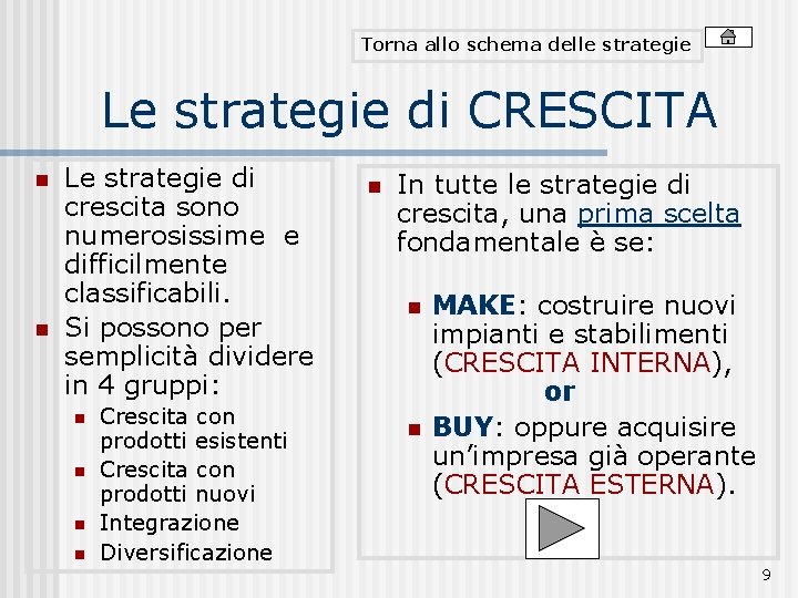 Torna allo schema delle strategie Le strategie di CRESCITA n n Le strategie di