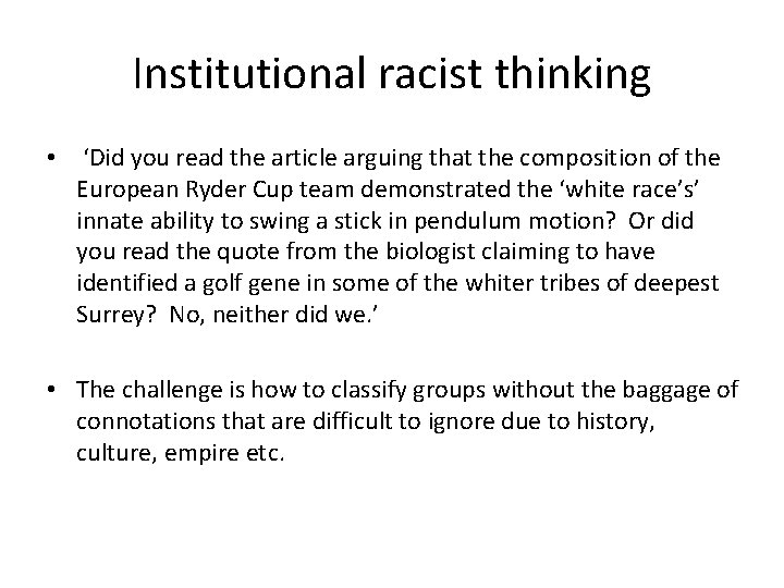 Institutional racist thinking • ‘Did you read the article arguing that the composition of