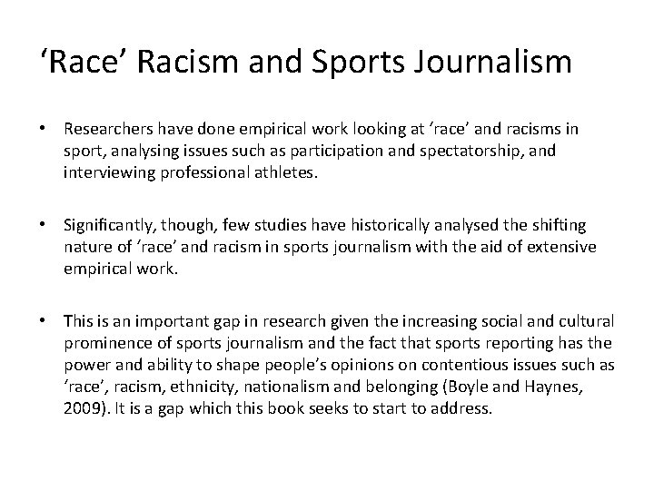 ‘Race’ Racism and Sports Journalism • Researchers have done empirical work looking at ‘race’