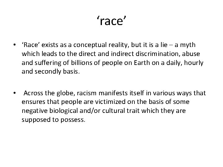 ‘race’ • ‘Race’ exists as a conceptual reality, but it is a lie –