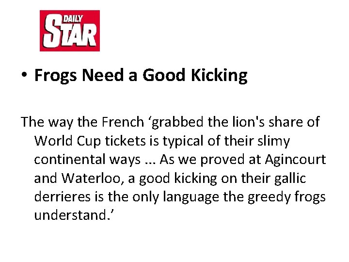  • Frogs Need a Good Kicking The way the French ‘grabbed the lion's