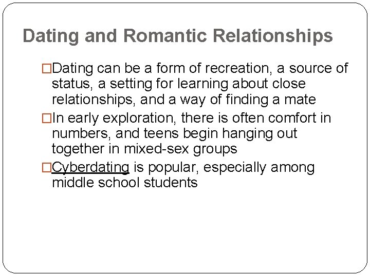 Dating and Romantic Relationships �Dating can be a form of recreation, a source of