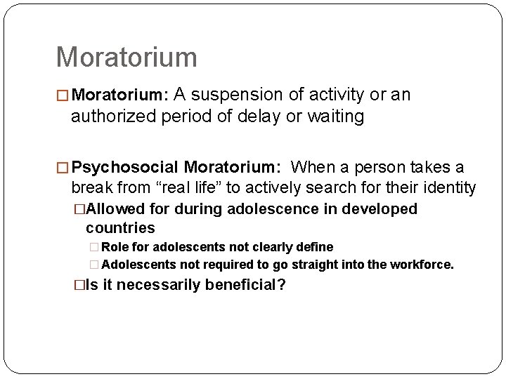 Moratorium � Moratorium: A suspension of activity or an authorized period of delay or