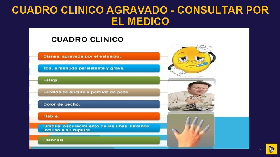 CUADRO CLINICO AGRAVADO - CONSULTAR POR EL MEDICO 7 