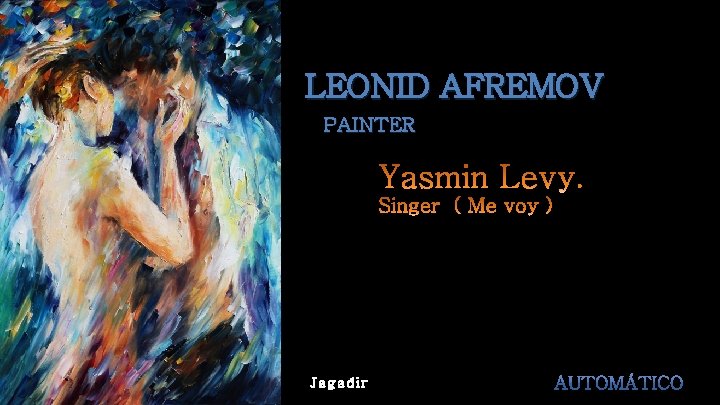 LEONID AFREMOV PAINTER Jagadir 