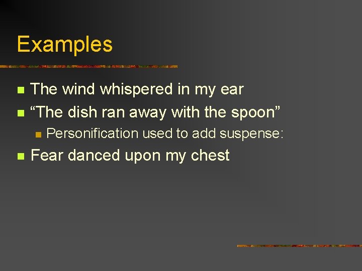 Examples n n The wind whispered in my ear “The dish ran away with