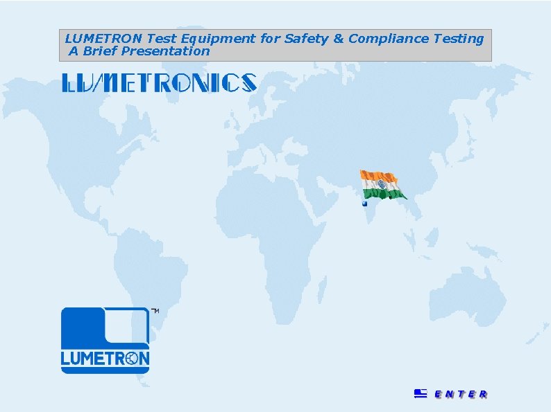 LUMETRON Test Equipment for Safety & Compliance Testing A Brief Presentation 