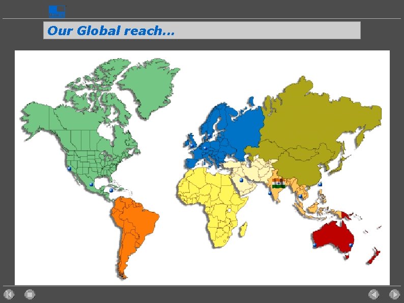 Our Global reach. . . 