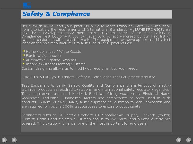 Safety & Compliance It’s a tough world, and your products need to meet stringent