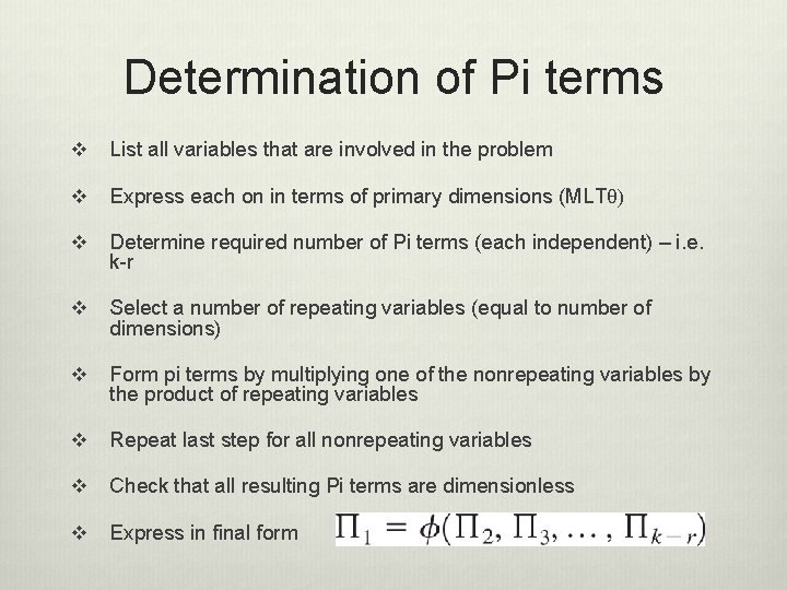 Determination of Pi terms v List all variables that are involved in the problem