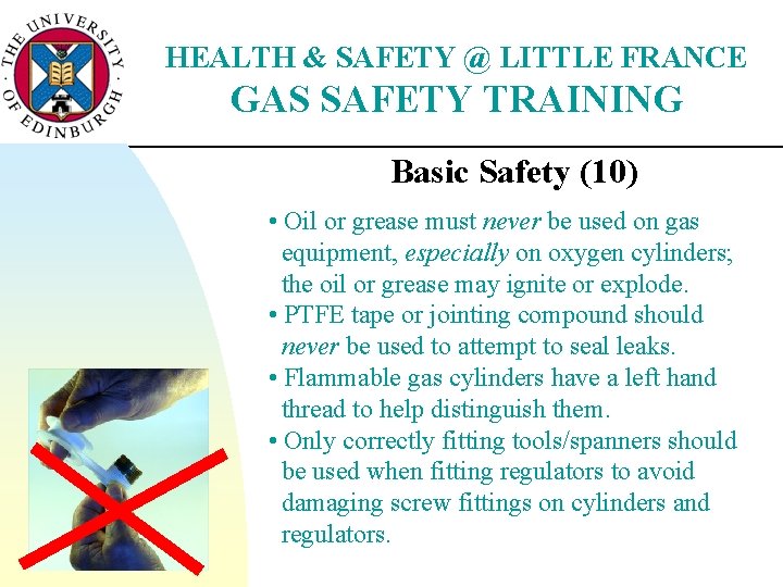 HEALTH & SAFETY @ LITTLE FRANCE GAS SAFETY TRAINING Basic Safety (10) • Oil