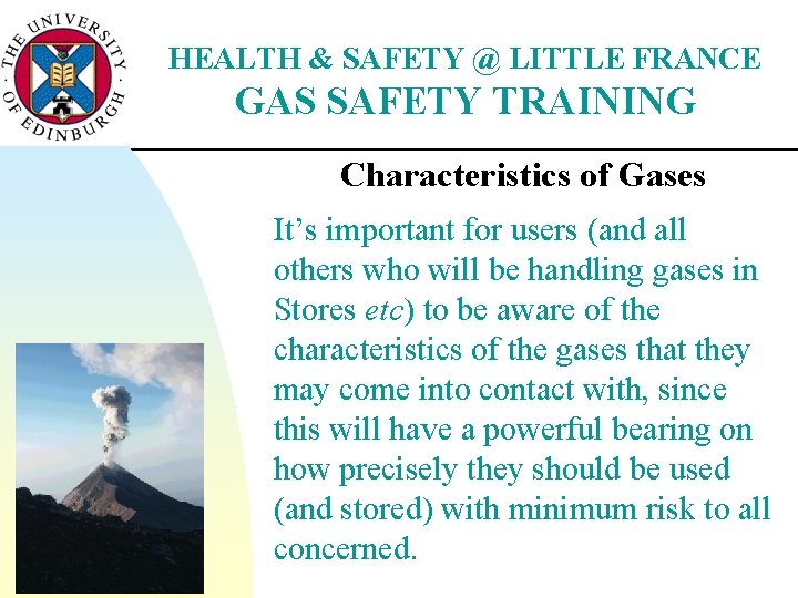 HEALTH & SAFETY @ LITTLE FRANCE GAS SAFETY TRAINING Characteristics of Gases It’s important