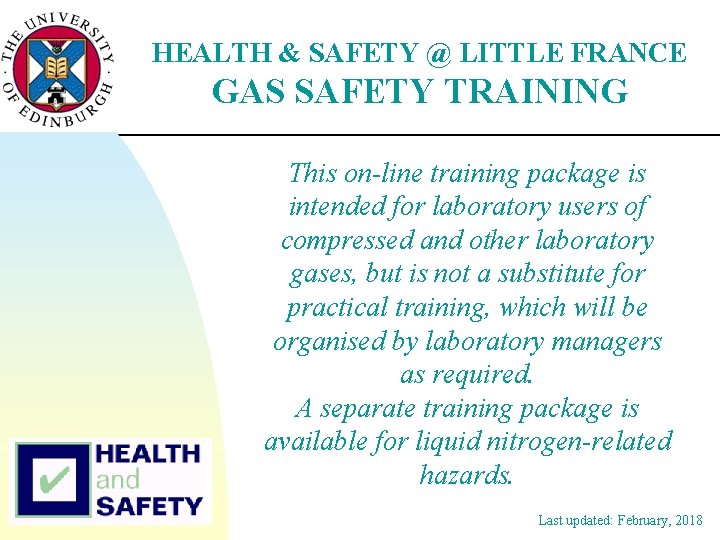 HEALTH & SAFETY @ LITTLE FRANCE GAS SAFETY TRAINING This on-line training package is