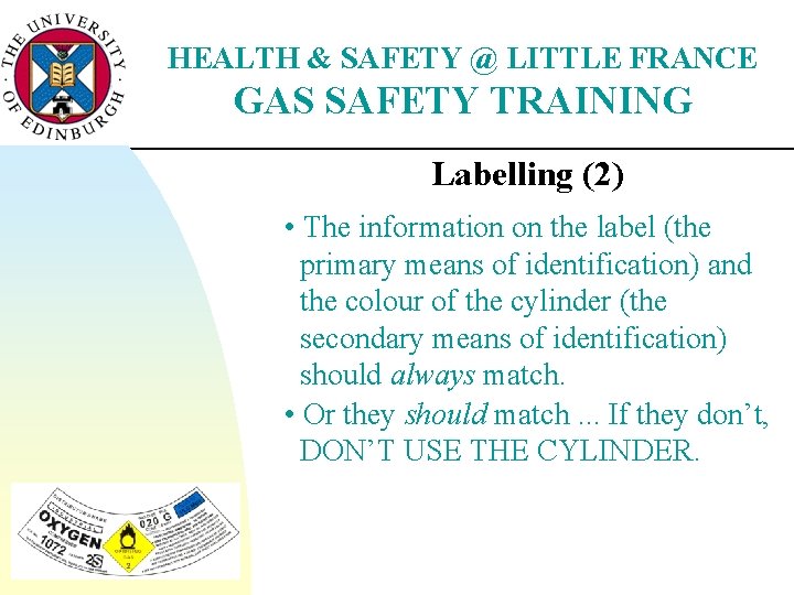 HEALTH & SAFETY @ LITTLE FRANCE GAS SAFETY TRAINING Labelling (2) • The information