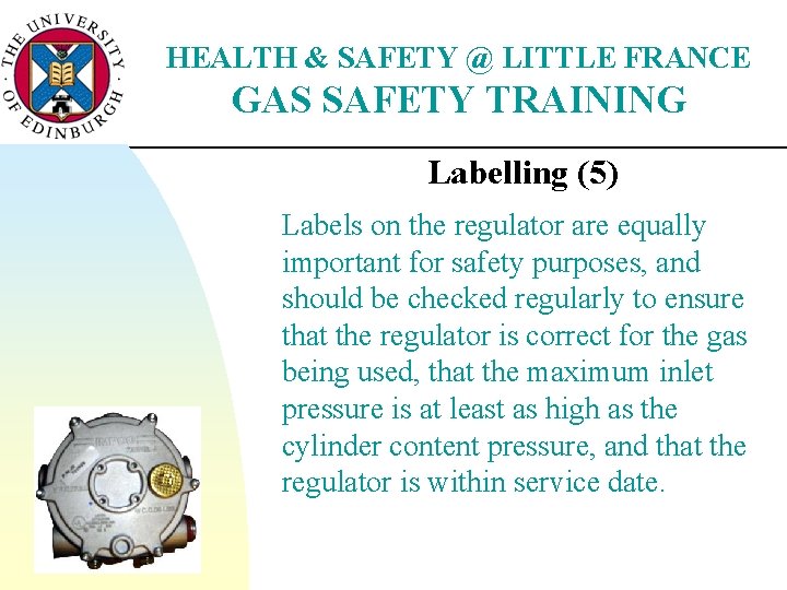 HEALTH & SAFETY @ LITTLE FRANCE GAS SAFETY TRAINING Labelling (5) Labels on the