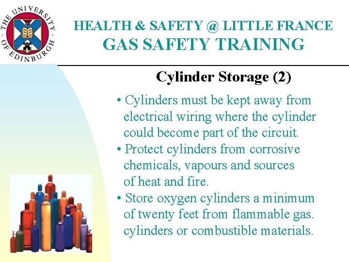 HEALTH & SAFETY @ LITTLE FRANCE GAS SAFETY TRAINING Cylinder Storage (2) • Cylinders