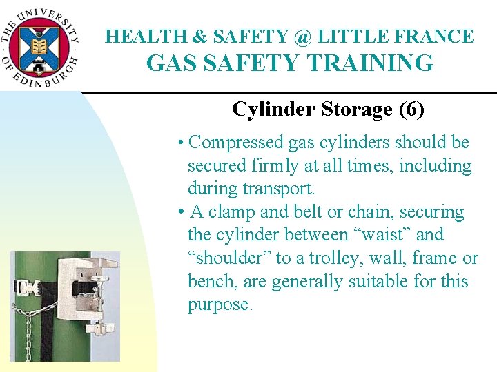 HEALTH & SAFETY @ LITTLE FRANCE GAS SAFETY TRAINING Cylinder Storage (6) • Compressed