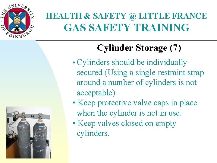 HEALTH & SAFETY @ LITTLE FRANCE GAS SAFETY TRAINING Cylinder Storage (7) • Cylinders