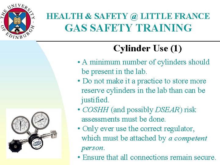 HEALTH & SAFETY @ LITTLE FRANCE GAS SAFETY TRAINING Cylinder Use (1) • A