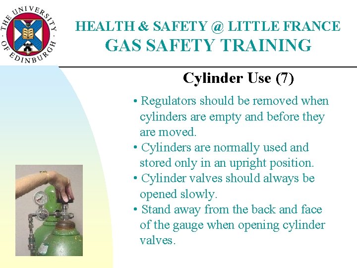 HEALTH & SAFETY @ LITTLE FRANCE GAS SAFETY TRAINING Cylinder Use (7) • Regulators