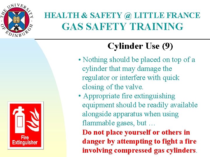 HEALTH & SAFETY @ LITTLE FRANCE GAS SAFETY TRAINING Cylinder Use (9) • Nothing