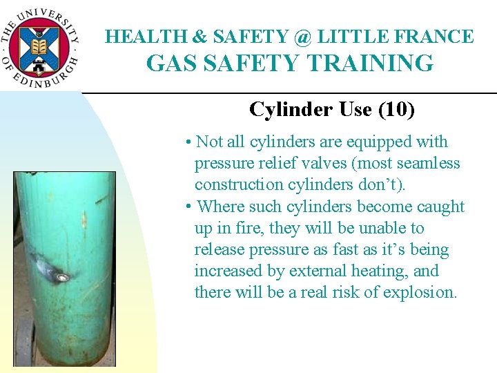 HEALTH & SAFETY @ LITTLE FRANCE GAS SAFETY TRAINING Cylinder Use (10) • Not