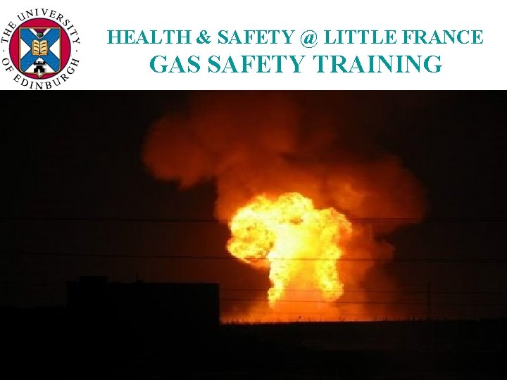 HEALTH & SAFETY @ LITTLE FRANCE GAS SAFETY TRAINING 